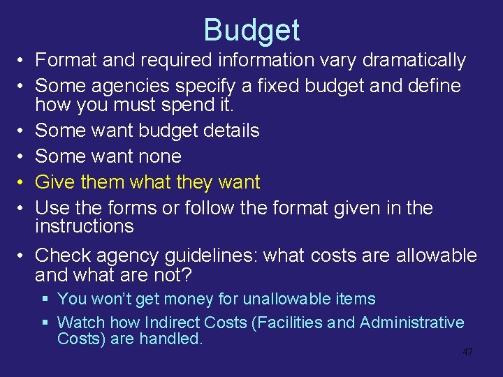 Budget • Format and required information vary dramatically • Some agencies specify a fixed