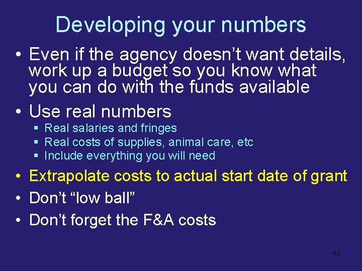 Developing your numbers • Even if the agency doesn’t want details, work up a