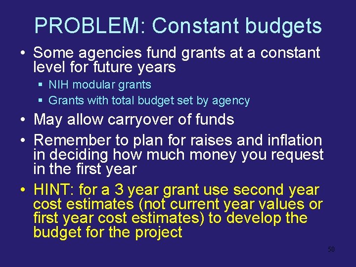 PROBLEM: Constant budgets • Some agencies fund grants at a constant level for future
