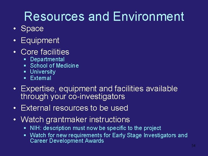 Resources and Environment • Space • Equipment • Core facilities § § Departmental School