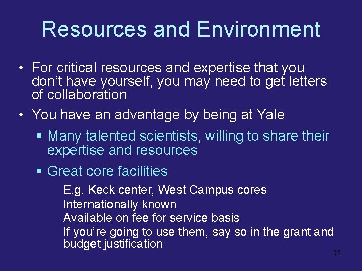 Resources and Environment • For critical resources and expertise that you don’t have yourself,