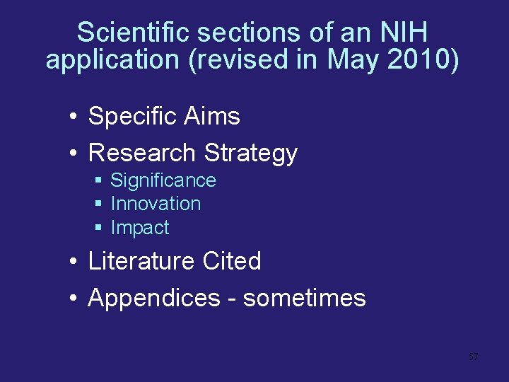 Scientific sections of an NIH application (revised in May 2010) • Specific Aims •