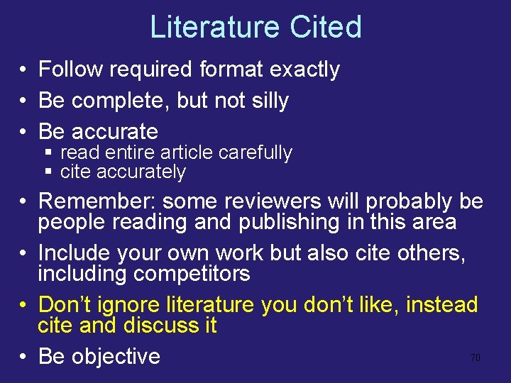 Literature Cited • Follow required format exactly • Be complete, but not silly •