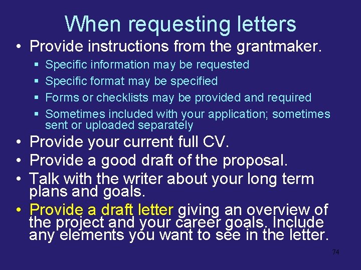 When requesting letters • Provide instructions from the grantmaker. § § Specific information may