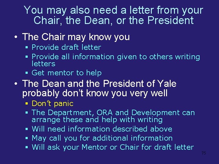 You may also need a letter from your Chair, the Dean, or the President