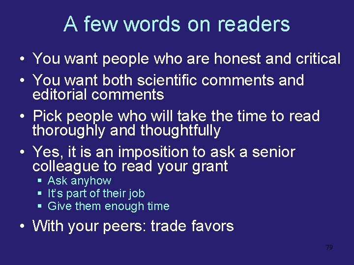 A few words on readers • You want people who are honest and critical