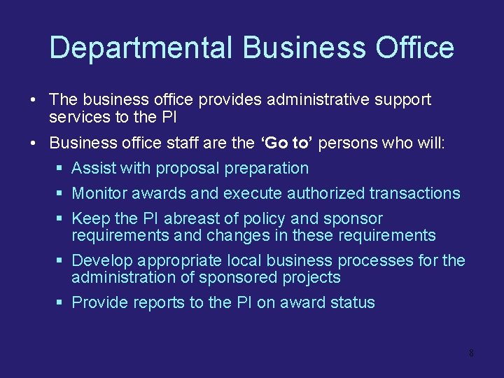 Departmental Business Office • The business office provides administrative support services to the PI
