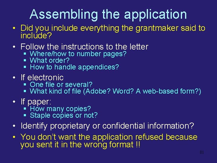 Assembling the application • Did you include everything the grantmaker said to include? •