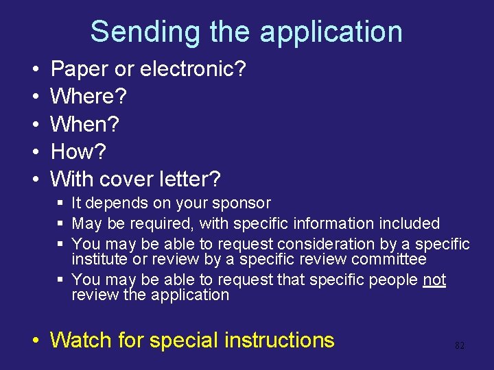 Sending the application • • • Paper or electronic? Where? When? How? With cover