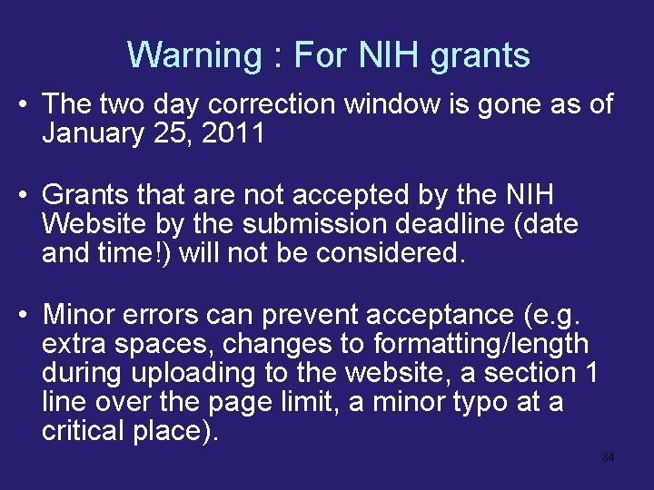 Warning : For NIH grants • The two day correction window is gone as