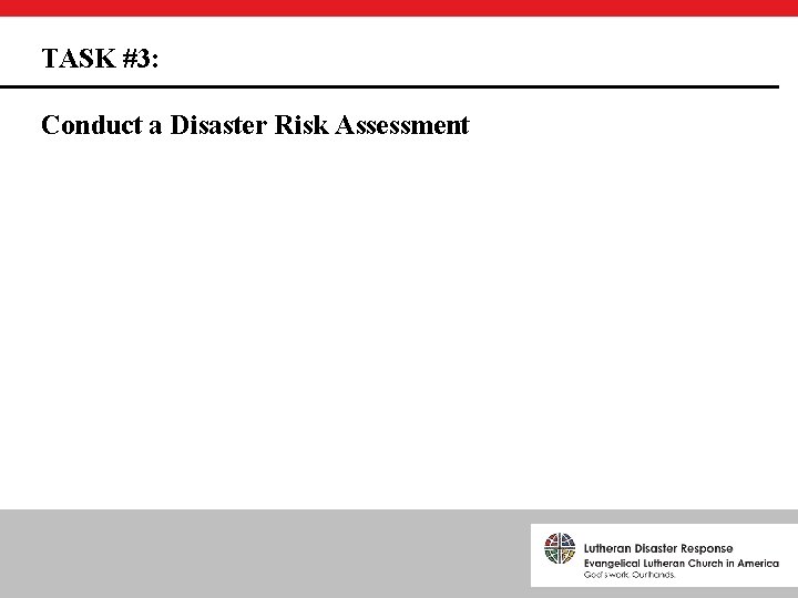 TASK #3: Conduct a Disaster Risk Assessment 