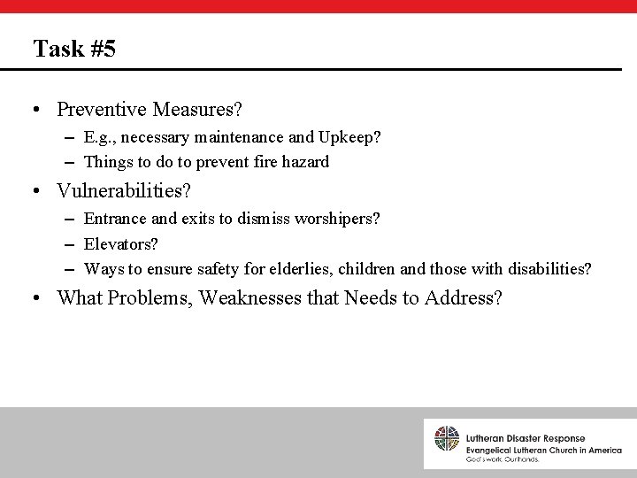 Task #5 • Preventive Measures? – E. g. , necessary maintenance and Upkeep? –