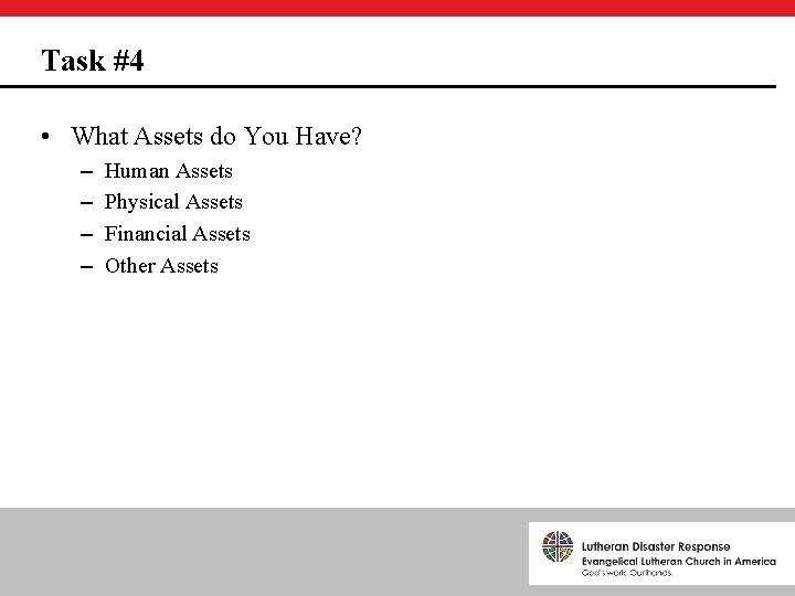 Task #4 • What Assets do You Have? – – Human Assets Physical Assets