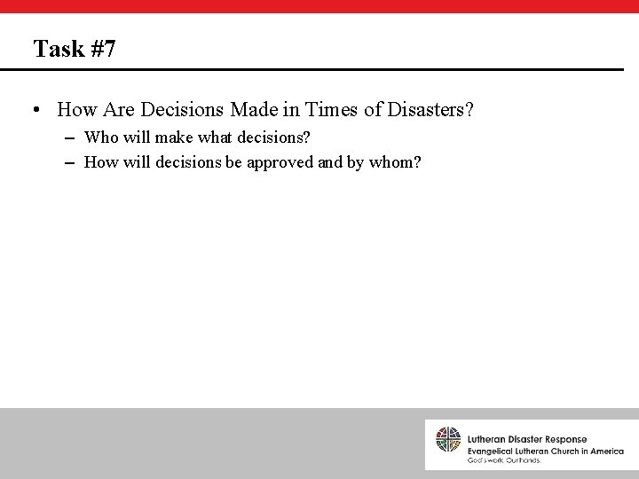 Task #7 • How Are Decisions Made in Times of Disasters? – Who will