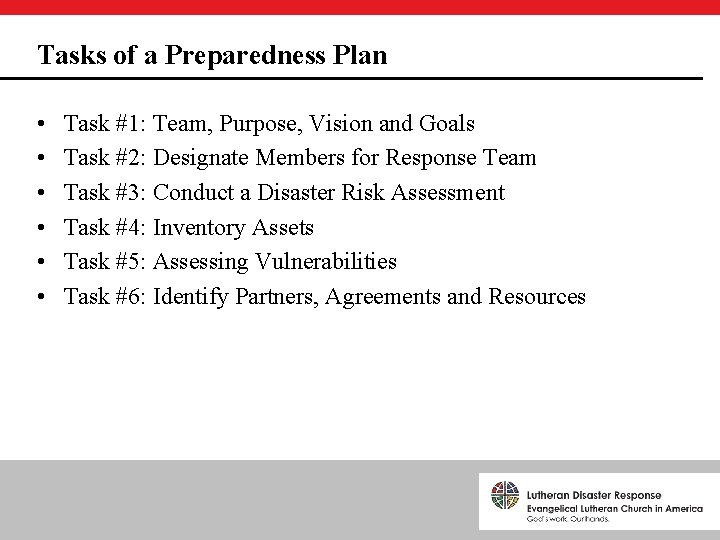 Tasks of a Preparedness Plan • • • Task #1: Team, Purpose, Vision and