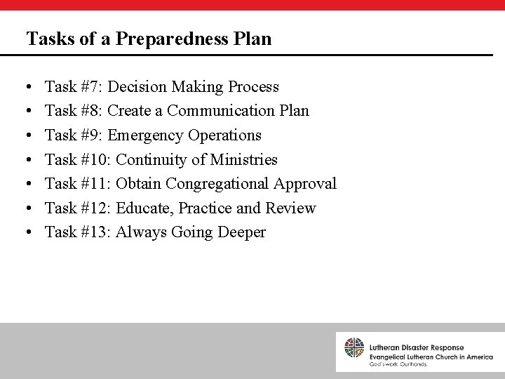 Tasks of a Preparedness Plan • • Task #7: Decision Making Process Task #8: