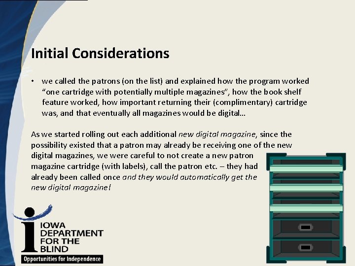 Initial Considerations • we called the patrons (on the list) and explained how the