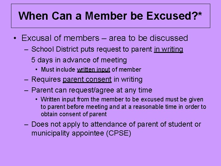 When Can a Member be Excused? * • Excusal of members – area to