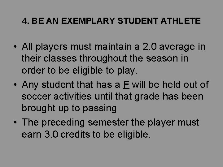4. BE AN EXEMPLARY STUDENT ATHLETE • All players must maintain a 2. 0 4. BE AN EXEMPLARY STUDENT ATHLETE • All players must maintain a 2. 0