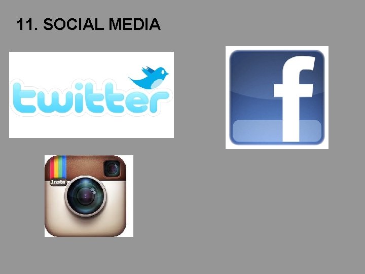 11. SOCIAL MEDIA 11. SOCIAL MEDIA