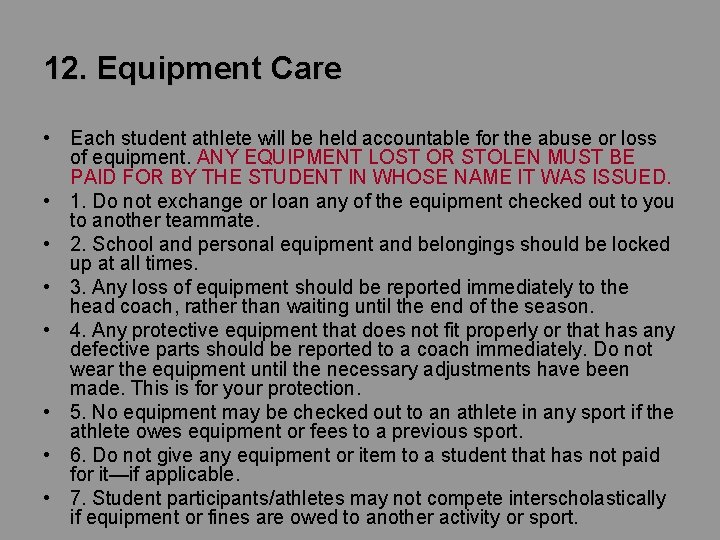 12. Equipment Care • Each student athlete will be held accountable for the abuse 12. Equipment Care • Each student athlete will be held accountable for the abuse
