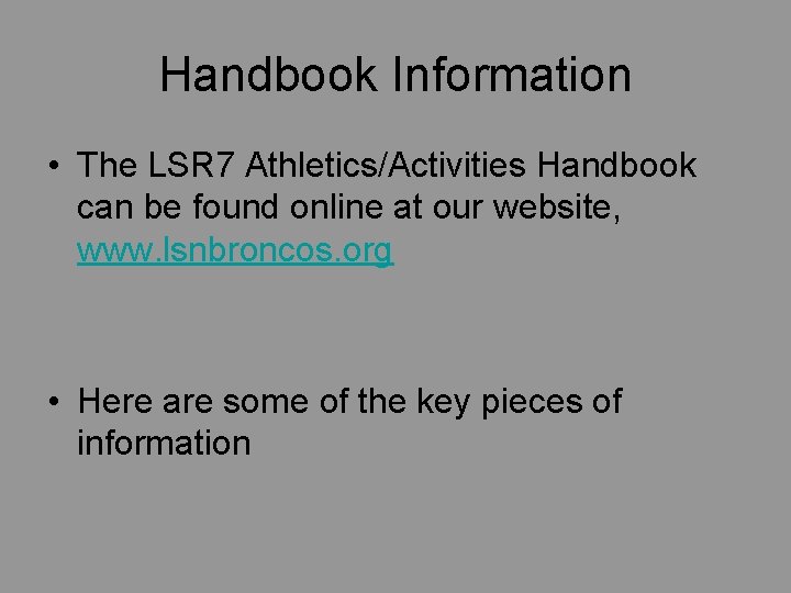Handbook Information • The LSR 7 Athletics/Activities Handbook can be found online at our Handbook Information • The LSR 7 Athletics/Activities Handbook can be found online at our