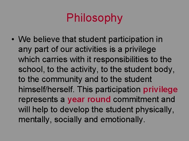 Philosophy • We believe that student participation in any part of our activities is Philosophy • We believe that student participation in any part of our activities is