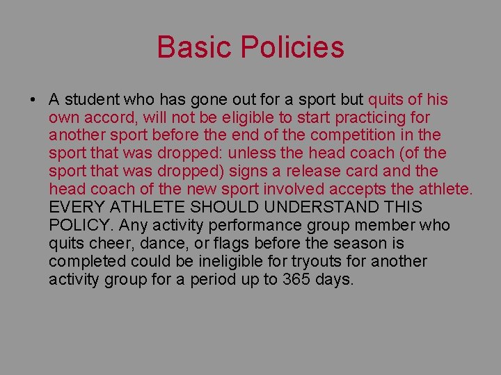 Basic Policies • A student who has gone out for a sport but quits Basic Policies • A student who has gone out for a sport but quits