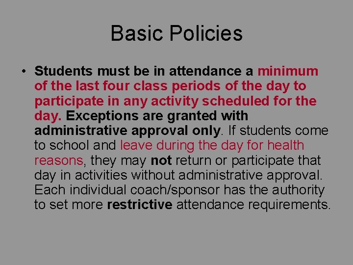 Basic Policies • Students must be in attendance a minimum of the last four Basic Policies • Students must be in attendance a minimum of the last four