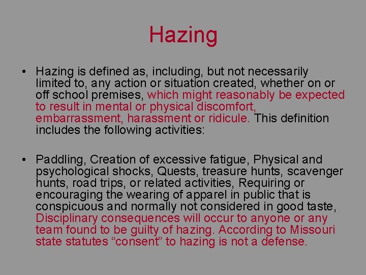Hazing • Hazing is defined as, including, but not necessarily limited to, any action Hazing • Hazing is defined as, including, but not necessarily limited to, any action