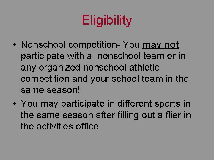Eligibility • Nonschool competition- You may not participate with a nonschool team or in Eligibility • Nonschool competition- You may not participate with a nonschool team or in