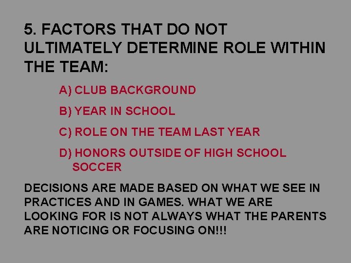 5. FACTORS THAT DO NOT ULTIMATELY DETERMINE ROLE WITHIN THE TEAM: A) CLUB BACKGROUND 5. FACTORS THAT DO NOT ULTIMATELY DETERMINE ROLE WITHIN THE TEAM: A) CLUB BACKGROUND