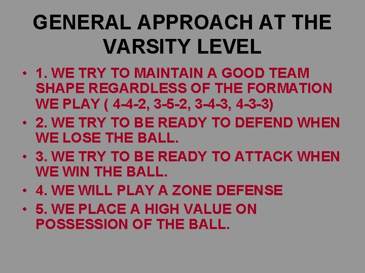 GENERAL APPROACH AT THE VARSITY LEVEL • 1. WE TRY TO MAINTAIN A GOOD GENERAL APPROACH AT THE VARSITY LEVEL • 1. WE TRY TO MAINTAIN A GOOD