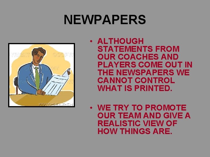 NEWPAPERS • ALTHOUGH STATEMENTS FROM OUR COACHES AND PLAYERS COME OUT IN THE NEWSPAPERS NEWPAPERS • ALTHOUGH STATEMENTS FROM OUR COACHES AND PLAYERS COME OUT IN THE NEWSPAPERS