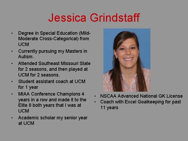 Jessica Grindstaff • • • Degree in Special Education (Mild. Moderate Cross-Categorical) from UCM Jessica Grindstaff • • • Degree in Special Education (Mild. Moderate Cross-Categorical) from UCM