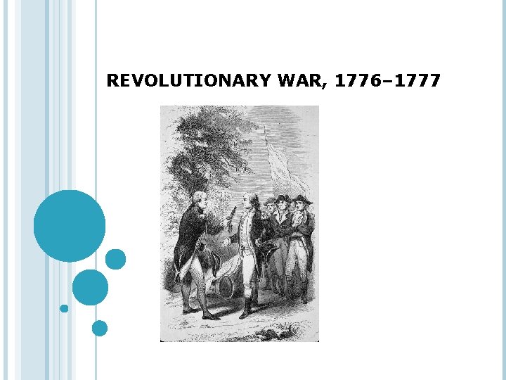 REVOLUTIONARY WAR, 1776– 1777 