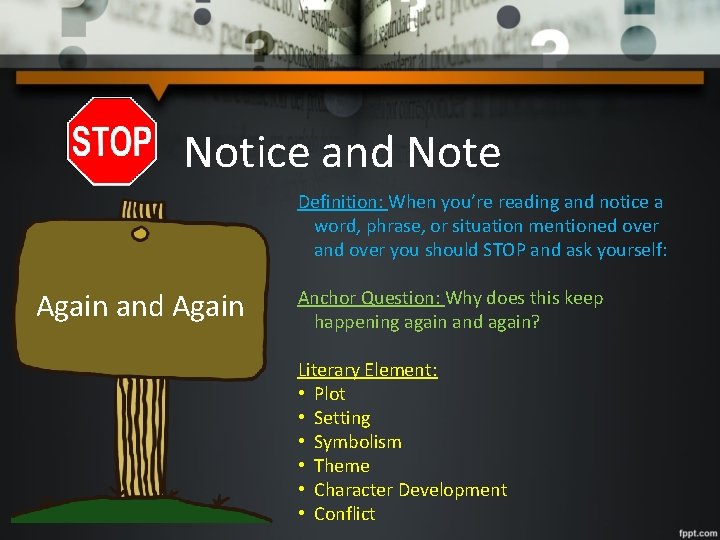 Notice and Note Definition: When you’re reading and notice a word, phrase, or situation