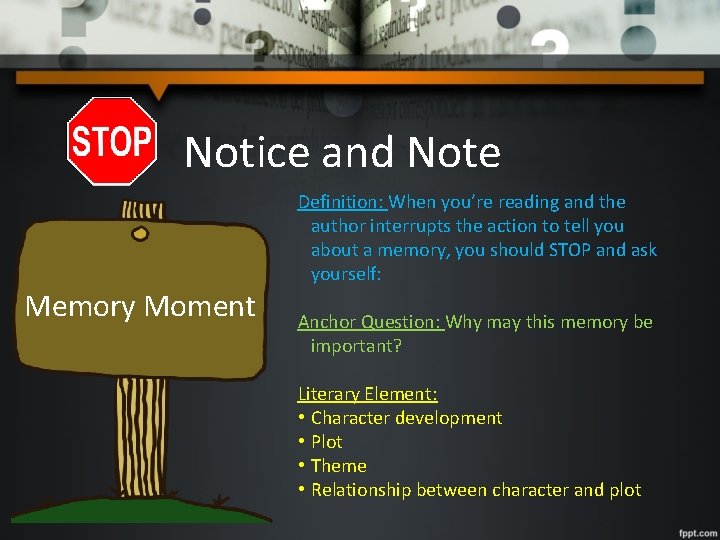 Notice and Note Memory Moment Definition: When you’re reading and the author interrupts the