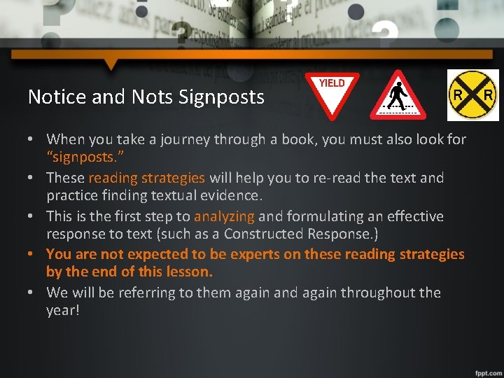 Notice and Nots Signposts • When you take a journey through a book, you