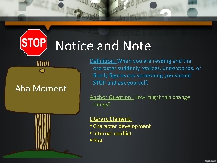 Notice and Note Aha Moment Definition: When you are reading and the character suddenly