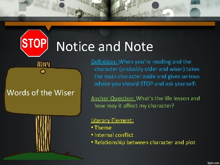 Notice and Note Words of the Wiser Definition: When you’re reading and the character