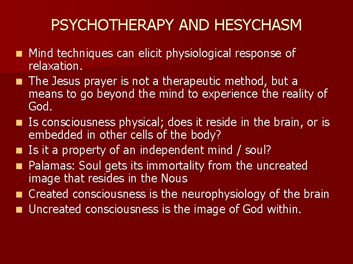 PSYCHOTHERAPY AND HESYCHASM n n n n Mind techniques can elicit physiological response of