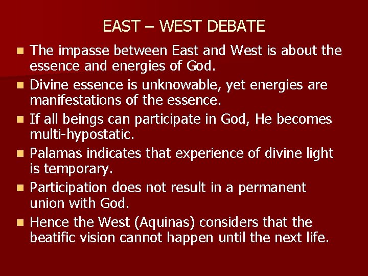 EAST – WEST DEBATE n n n The impasse between East and West is