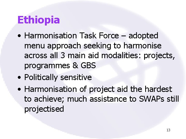 Ethiopia • Harmonisation Task Force – adopted menu approach seeking to harmonise across all