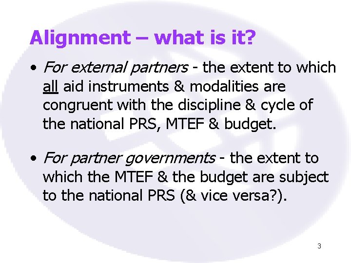 Alignment – what is it? • For external partners - the extent to which