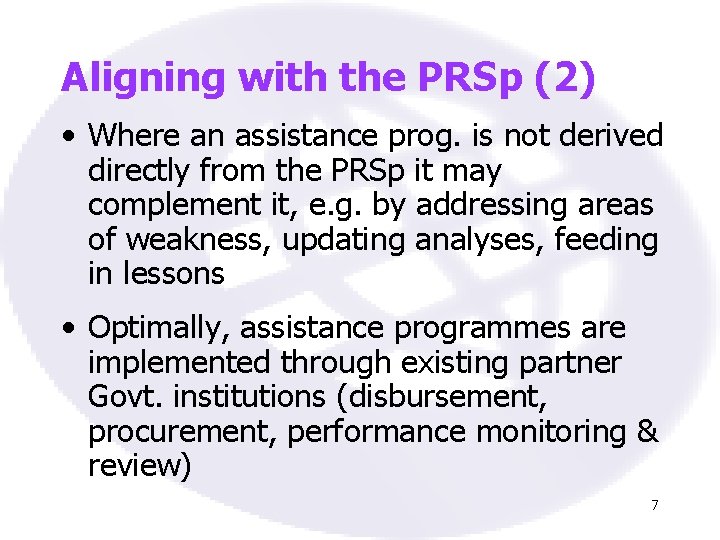 Aligning with the PRSp (2) • Where an assistance prog. is not derived directly