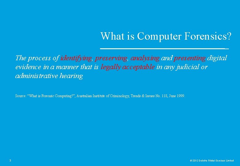 What is Computer Forensics? The process of identifying, preserving, analysing and presenting digital evidence