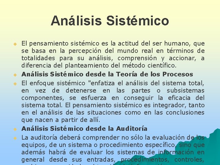 Análisis Sistémico u u u El pensamiento sistémico es la actitud del ser humano,