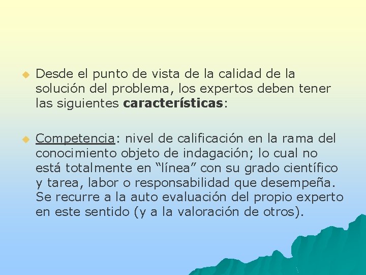 u Desde el punto de vista de la calidad de la solución del problema,