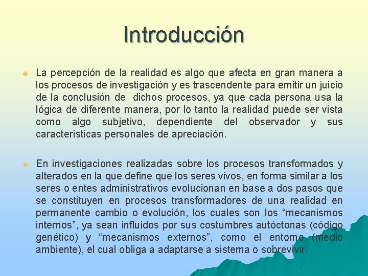 Introducción u La percepción de la realidad es algo que afecta en gran manera